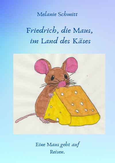 'Cover von Friedrich, die Maus, im Land des Käses'-Cover