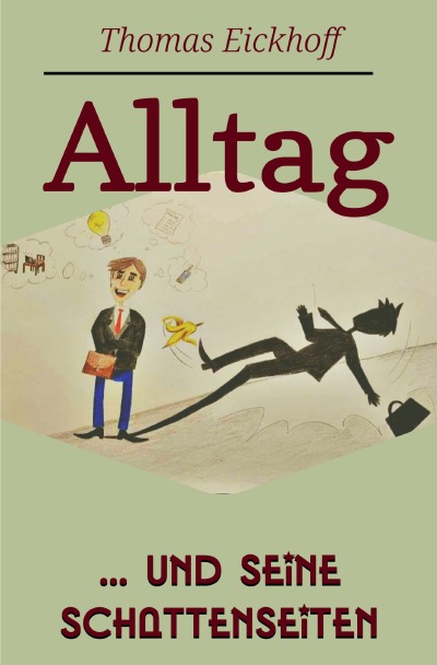 'Cover von Alltag und seine Schattenseiten'-Cover