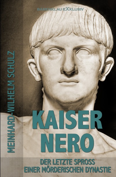 'Cover von Kaiser Nero – Der letzte Spross einer mörderischen Dynastie'-Cover