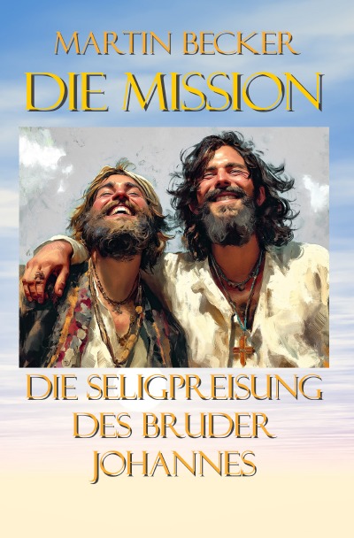 'Cover von Die Mission Die Seligpreisung des Bruder Johannes'-Cover