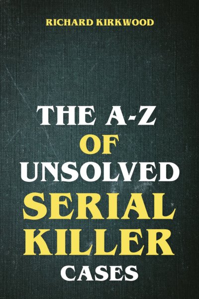 'The A to Z of Unsolved Serial Killer Cases'-Cover