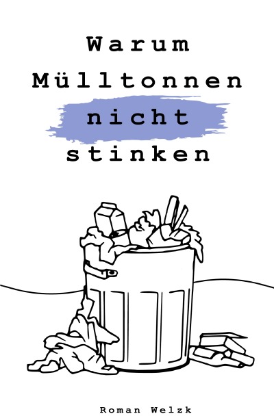 'Cover von Warum Mülltonnen nicht stinken – 2. Auflage'-Cover