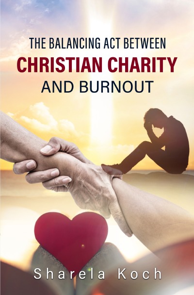 'Cover von The Balancing Act Between Christian Charity And Burnout'-Cover