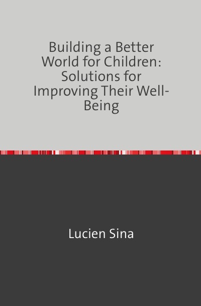 'Building a Better World for Children: Solutions for Improving Their Well-Being'-Cover