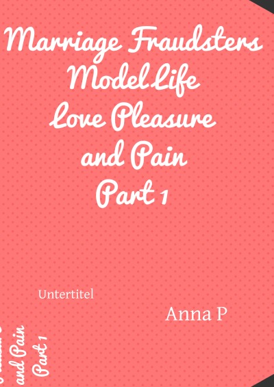 'Marriage Fraudsters Model Life Love Pleasure and Pain Part 1'-Cover
