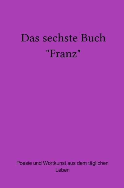 'Cover von Das sechste Buch „Franz“'-Cover