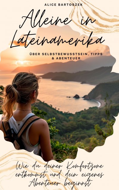 'Alleine in Lateinamerika – über Selbstbewusstsein, Tipps & Abenteuer'-Cover
