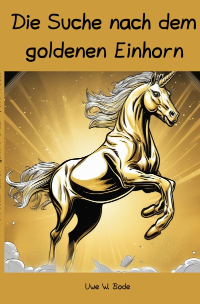 'Cover von Die Suche nach dem goldenen Einhorn'-Cover