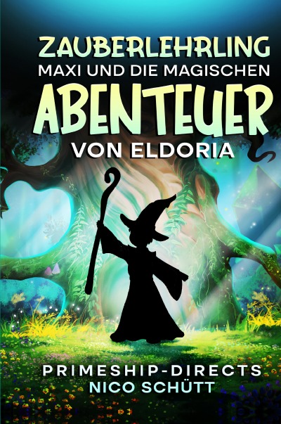 'Cover von Zauberlehrling Maxi und die magischen Abenteuer von Eldoria'-Cover