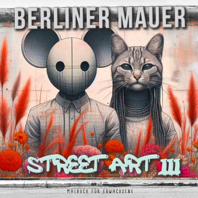 'Cover von Berliner Mauer Street Art Malbuch für Erwachsene 3'-Cover