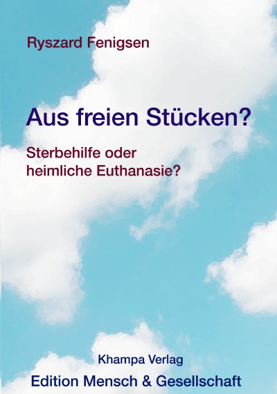 'Cover von Aus freien Stücken? Sterbehilfe oder heimliche Euthanasie?'-Cover