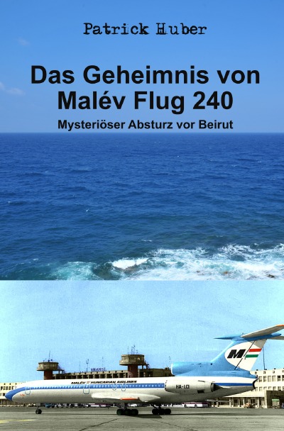 'Cover von Das Geheimnis von Malév Flug 240'-Cover
