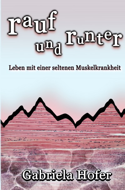 'Cover von rauf und runter – Leben mit einer seltenen Muskelkrankheit'-Cover