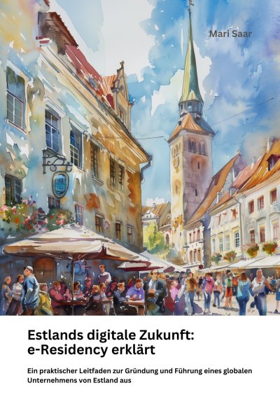 'Cover von Estlands digitale  Zukunft: e-Residency erklärt'-Cover