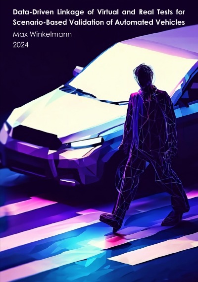 'Cover von Data-Driven Linkage of Virtual and Real Tests for Scenario-Based Validation of Automated Vehicles'-Cover