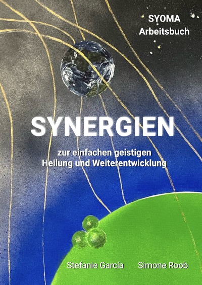 'Cover von SYNERGIEN zur einfachen geistigen Heilung und Weiterentwicklung'-Cover