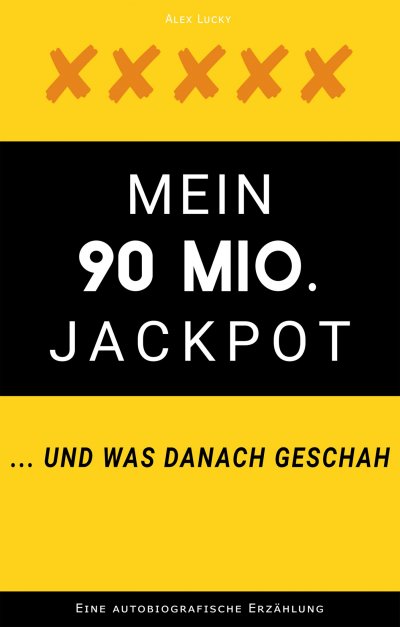 'Cover von Mein 90 Mio. Jackpot … und was danach geschah'-Cover