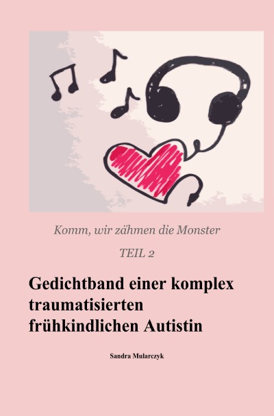 'Cover von Gedichtband einer komplex traumatisierten frühkindlichen Autistin'-Cover