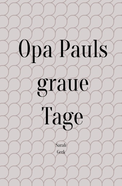 'Cover von Opa Pauls graue Tage'-Cover