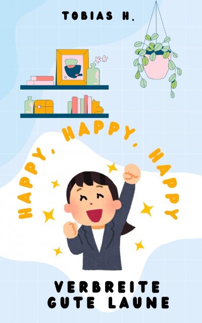 'Cover von Happy, Happy, Happy – verbreite gute Laune'-Cover
