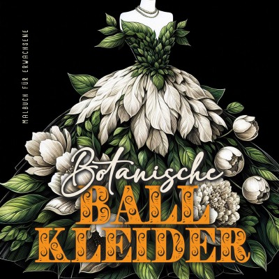 'Cover von Botanische Ball Kleider Malbuch für Erwachsene'-Cover