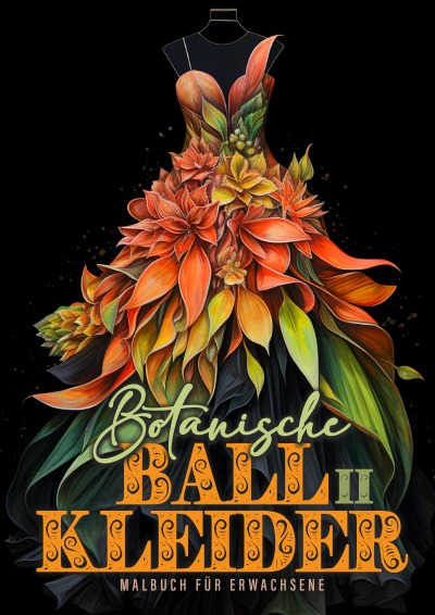 'Cover von Botanische Ball Kleider Malbuch für Erwachsene 2'-Cover