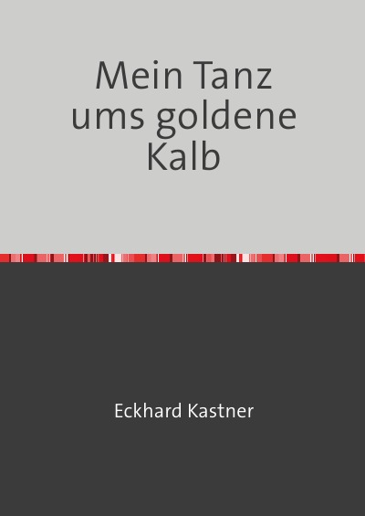'Cover von Mein Tanz ums goldene Kalb'-Cover