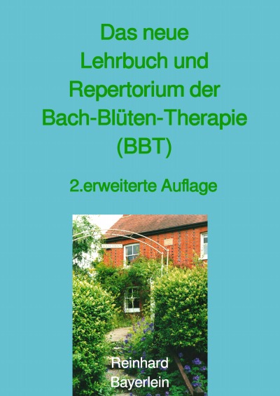 'Cover von Das neue Lehrbuch und Repertorium der Bach-Blüten-Therapie (BBT)'-Cover