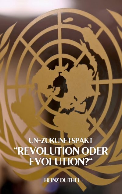 'Cover von „UN-Zukunftspakt“ „Revolution oder Evolution?“'-Cover