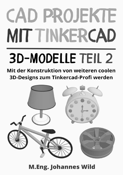 'Cover von CAD Projekte mit Tinkercad | 3D-Modelle Teil 2'-Cover