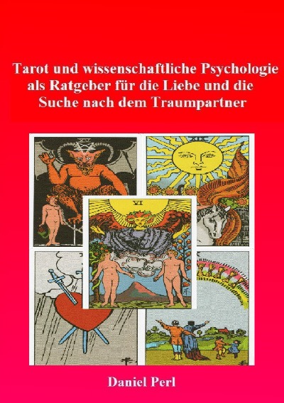 'Cover von Tarot und wissenschaftliche Psychologie als Ratgeber für  die Liebe und die Suche  nach dem Traumpartner'-Cover