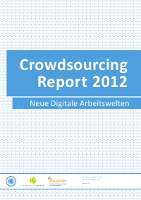 Crowdsourcing Report 2012 - Neue Digitale Arbeitswelten - ikosom CrowdsourcingBlog.de