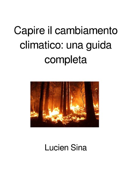'Cover von Capire il cambiamento climatico: una guida completa'-Cover