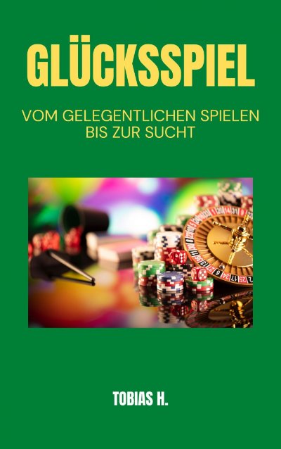 'Cover von Glücksspiel – vom Gelegentlichen spielen bis zur Sucht'-Cover