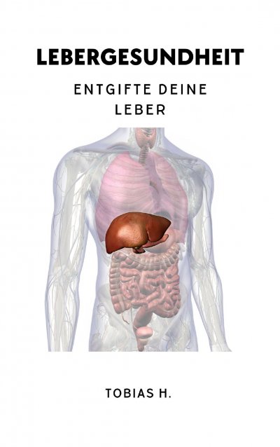 'Cover von Lebergesundheit – Entgifte deine Leber'-Cover