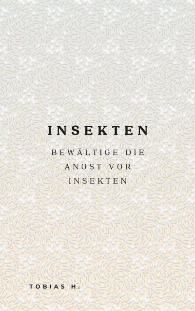 'Cover von Insekten – bewältige die Angst vor Insekten'-Cover