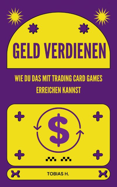 'Cover von Geld verdienen – wie du das mit Trading Card Games erreichen kannst'-Cover