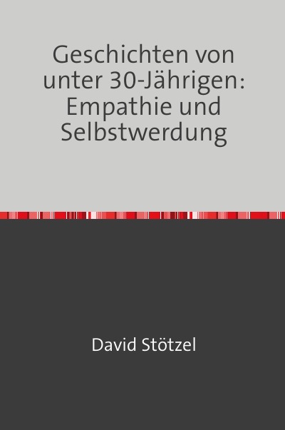 'Cover von Geschichten von unter 30-Jährigen: Empathie und Selbstwerdung'-Cover