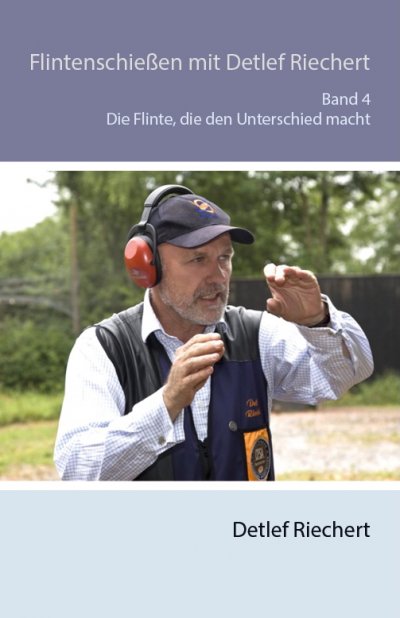 'Cover von Flintenschießen mit Detlef Riechert Die Flinte, die den Unterschied macht Band 4'-Cover
