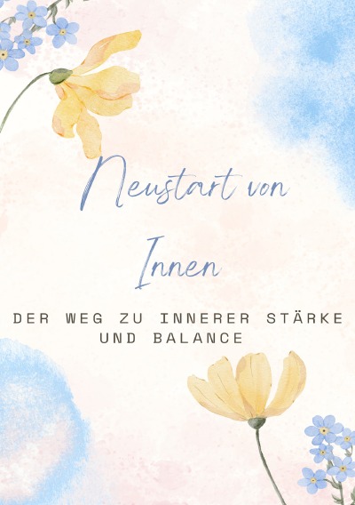 'Cover von Neustart von Innen: Der Weg zu innerer Stärke und Balance'-Cover