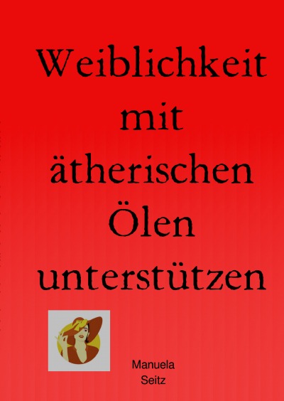 'Cover von Weiblichkeit mit ätherischen Ölen unterstützen'-Cover