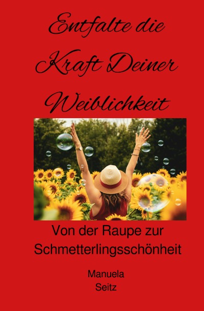 'Cover von Entfalte die Kraft Deiner Weiblichkeit'-Cover