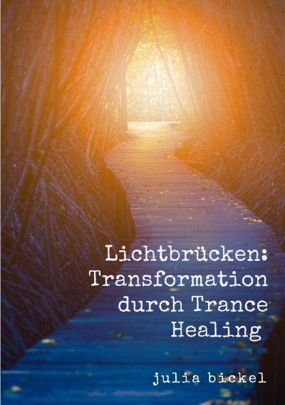 'Cover von Lichtbrücken: Transformation durch Trance Healing'-Cover