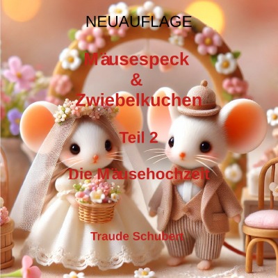 'Cover von NEUAUFLAGE: Mäusespeck & Zwiebelkuchen – Teil 2 – Die Mäusehochzeit'-Cover