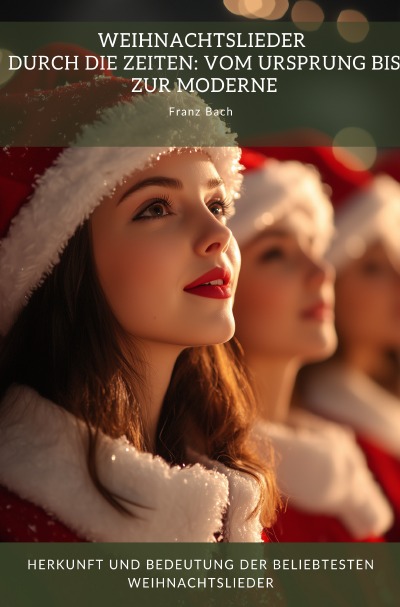 'Cover von Weihnachtslieder durch die Zeiten:  Vom Ursprung bis zur Moderne'-Cover