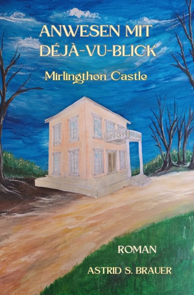 'Cover von ANWESEN MIT DÉJÀ-VU-BLICK  Mirlingthon Castle'-Cover