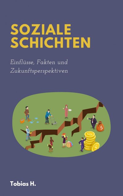 'Cover von Soziale Schichten – Einflüsse, Fakten und Zukunftsperspektiven'-Cover