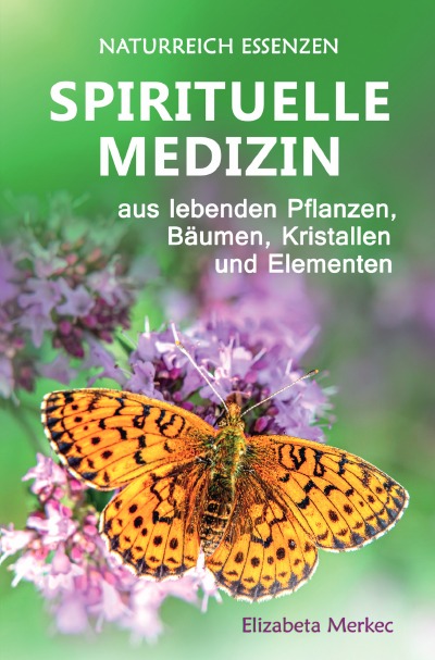 'Cover von Spirituelle Medizin aus lebenden Pflanzen, Bäumen, Kristallen und Elementen'-Cover