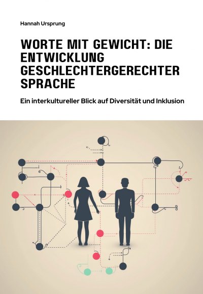 'Cover von Worte mit Gewicht:  Die Entwicklung  geschlechtergerechter Sprache'-Cover