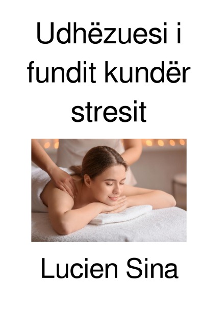 'Cover von Udhëzuesi i fundit kundër stresit'-Cover